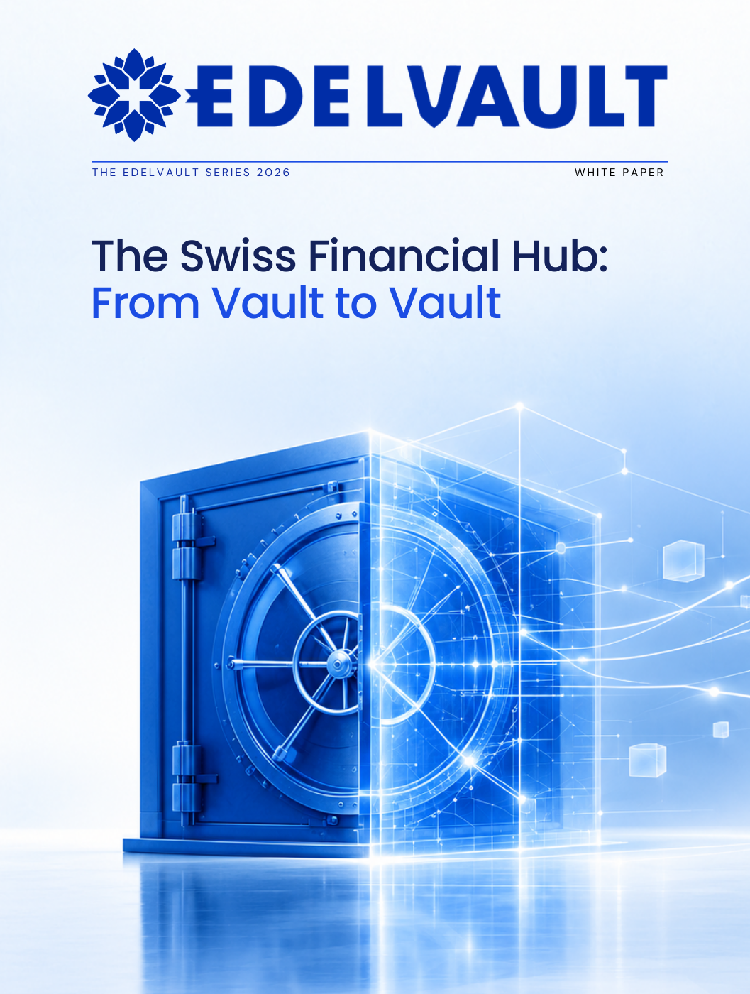 Actual cover: The Edelvault Series 2026 White Paper — The Swiss Financial Hub: From Vault to Vault